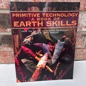 Primitive Technology A Book of Earth Skills David Wescott 0879059117 Paperback